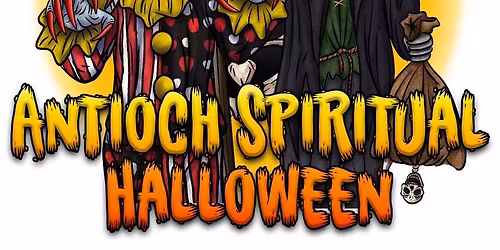 Antioch Spiritual Halloween 2025: THE GRAND FINALE