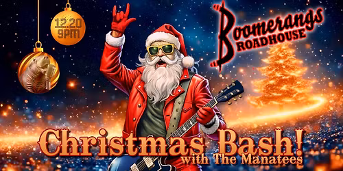Boomerangs Christmas Bash with The Manatees!