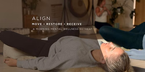 Align: A Morning Mental Wellness Retreat