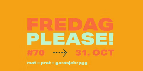 Fredag Please!