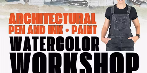 Watercolor Workshop - Paint a Building + Pen and Ink (12 Seats Only)