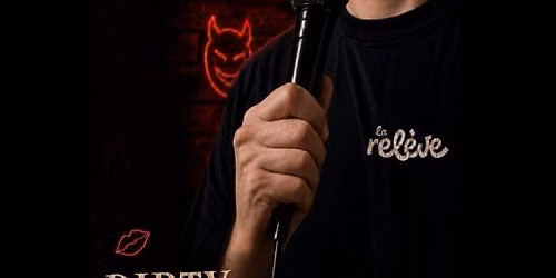 La Rel\u00e8ve Comedy club: Dirty Comedy