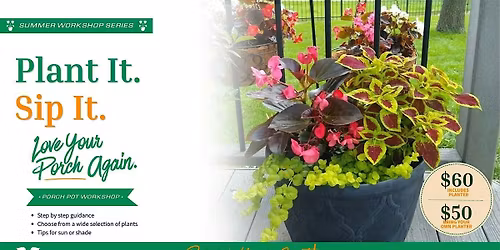 Summer Plant & Sip Porch Pot Workshop