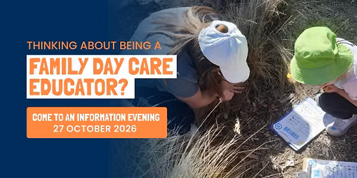 Become a Family Day Care Educator in Canberra -  INFORMATION EVENINGS 2026