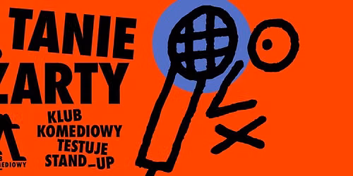 Tanie \u017carty \u2013 Klub Komediowy testuje stand-up | [25.08]