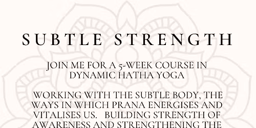 Subtle Strength - Hatha Yoga Beyond the Pose