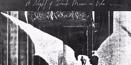SHADOWPLAY: A Night of Dark Music on Wax