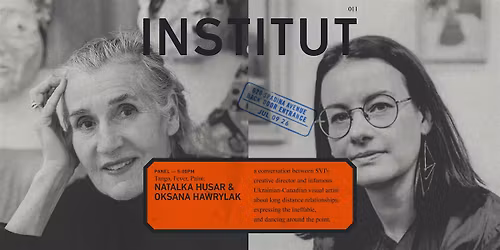 INSTITUT 011 | panel | NATALKA HUSAR x O HAWRYLAK | "Tango, Fever, Paint"