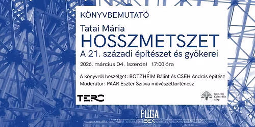 Tatai M\u00e1ria HOSSZMETSZET A 21. sz\u00e1zadi \u00e9p\u00edt\u00e9szet \u00e9s gy\u00f6kerei - K\u00d6NYVBEMUTAT\u00d3