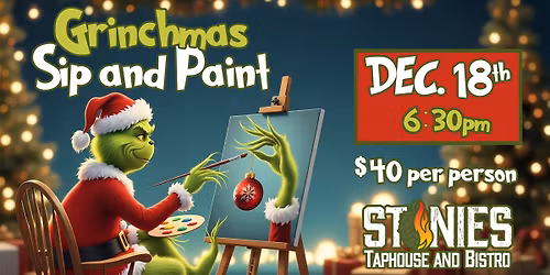 \ud83c\udf84 Grinchmas Sip & Paint at Stonies \ud83c\udfa8