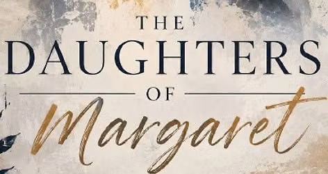THE DAUGHTERS OF MARGARET