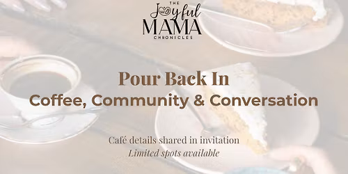 Pour Back In: Coffee, Community & Conversation