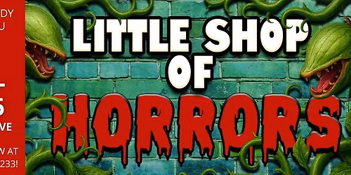 CFRT presents "Little Shop of Horrors"