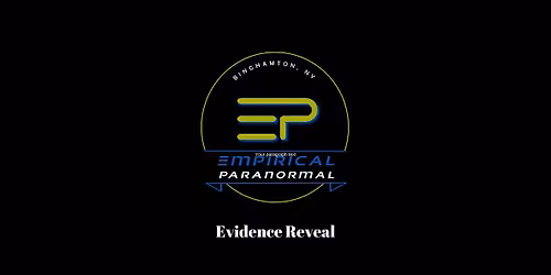 First Friday- Empirical Paranormal Evidence Reveal