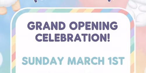 Grand Opening\ud83e\uddf8