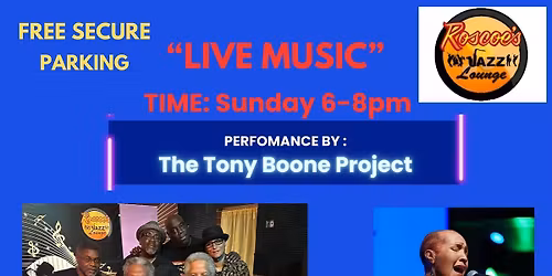 Live Music presented by " The Tony Boone Project"