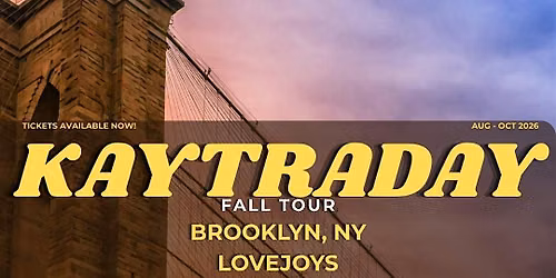 KAYTRADAY! FALL 2026 TOUR (Brooklyn, NY)