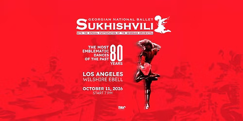 Georgian National Ballet \u201cSukhishvili\u201d in LOS ANGLES 11.10.2026