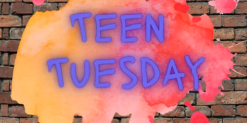Teen Tuesday