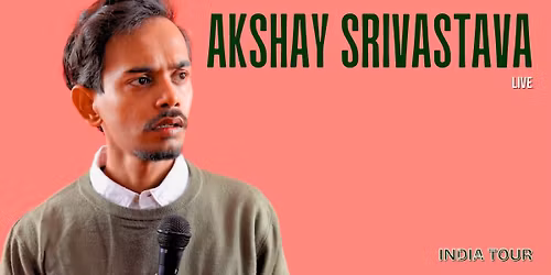 Akshay Srivastava Live - Standup Comedy