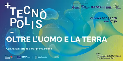 Oltre l'Uomo e la Terra - TECN\u00d2POLIS