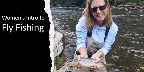 Women's Intro to Fly Fishing