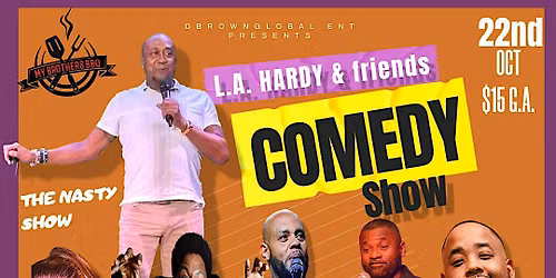 L.A. HARDY and friends Nasty comedy Show RATED M For mature audience