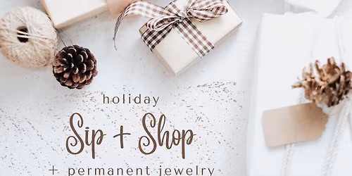 Holiday Sip + Shop with Be Like Missy and Brody\u2019s Arts + Plants + Permanent Jewelry