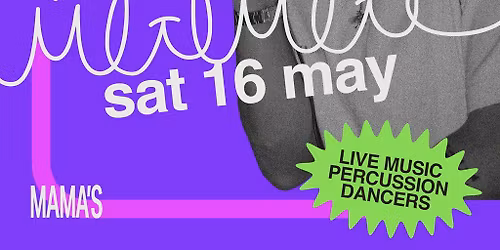 Mama's Saturday \/\/ Sat 16th May