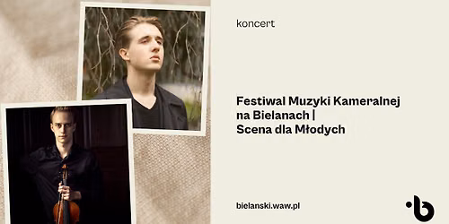 Festiwal Muzyki Kameralnej | \u201cTrzy spojrzenia na skrzypce\u201d