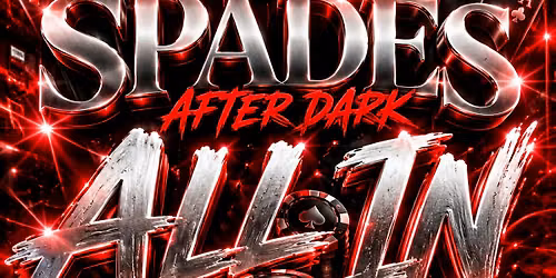 SPADES AFTER DARK: ALL IN