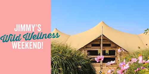 Jimmy's Wild Wellness Weekend\ud83c\udf3f