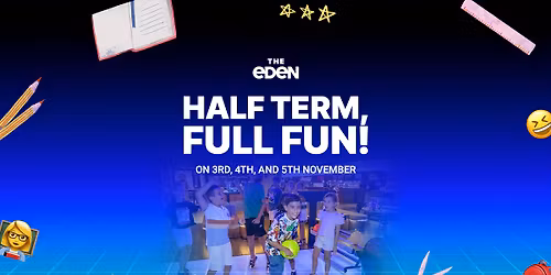 Half Term Fun at The Eden
