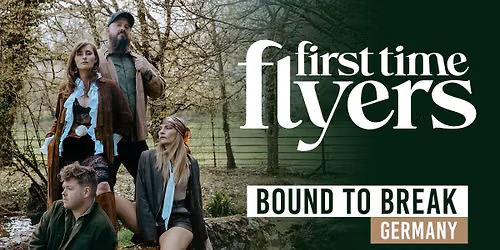 First Time Flyers - Bound To Break Europe Tour | M\u00fcnchen