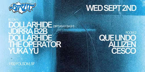 Strut SF & F8 Present Dollarhide & Que Lindo
