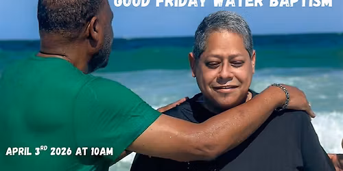 Good Friday Water Baptism