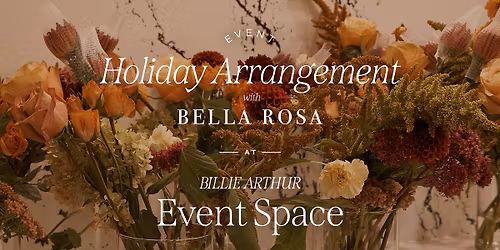 Holiday Flower Arrangement Class with Bella Rosa 