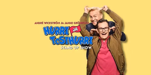 Hurri ja Tosi Hurri \u2013 Stand up -show | Kuopio