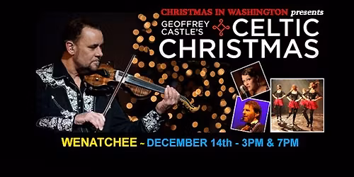 GEOFFREY CASTLE'S CELTIC CHRISTMAS - WENATCHEE