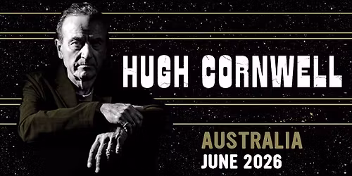 Hugh Cornwell (UK) AUSTRALIAN TOUR - JUNE 2026 || The Gov
