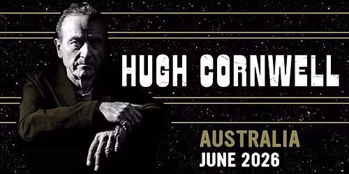 Hugh Cornwell (UK) AUSTRALIAN TOUR - JUNE 2026 || The Gov