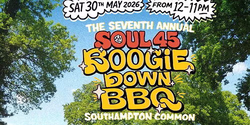 SOUL 45 - Boogie Down BBQ '26 - Southampton Common