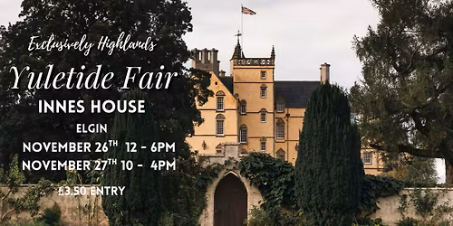 Exclusively Highlands Innes House Yuletide Fair