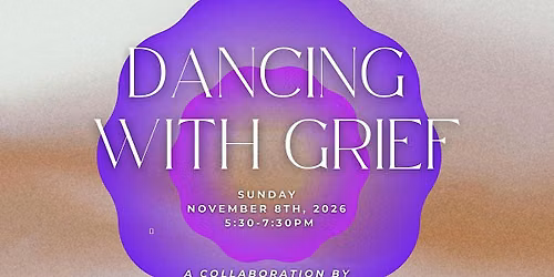 Dancing with Grief: An Embodiment & Movement Workshop
