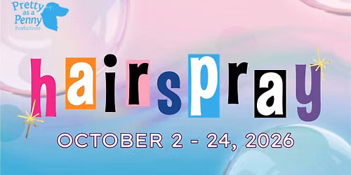 Hairspray Presented by Pretty as a Penny Productions