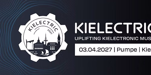 KIELECTRIC 2027 [\u2705, Code 64, Destroy Me Again, Electronic Frequency, MN\u00c6] - Die Pumpe - Kiel