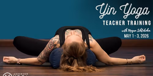 Yin Yoga Teacher Training with Megan Schlobohm (including Certification and CEUs)