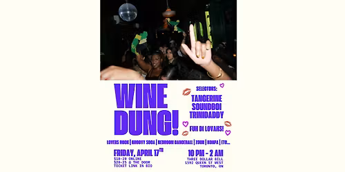 WINE DUNG!: FUH DI LOVAHS w\/ DJs TANGERINE, SOUNDBOI, & TRINIDADDY