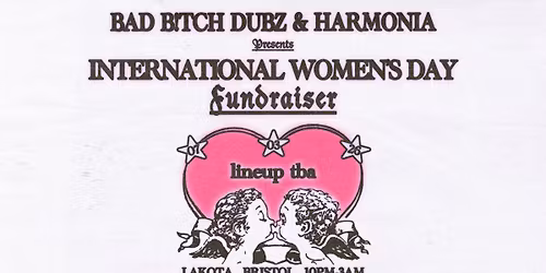 Bad B!tch Dubz x Harmonia: IWD: LA LA \/ SCARLETT O'MALLEY \/ SILVA SNIPA +
