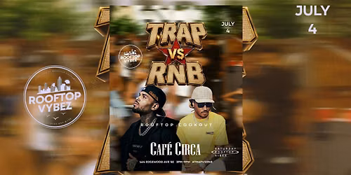 TRAP VS R&B ROOFTOP COOKOUT DAY PARTY 4TH OF JULY WEEKEND